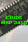 Etude MSP 3410