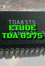 Etude du TDA 8375 (voire du TDA 8844)