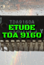 Etude TDA 9160