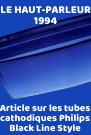 Article du Haut parleur de 1994 sur les tubes cathodiques Philips Black Line Style